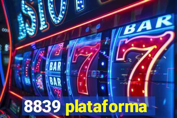 8839 plataforma